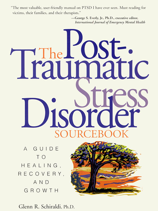 Title details for The Post-Traumatic Stress Disorder Sourcebook by Glenn R. Schiraldi - Wait list